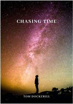 Chasing Time by Dockerill, Tom