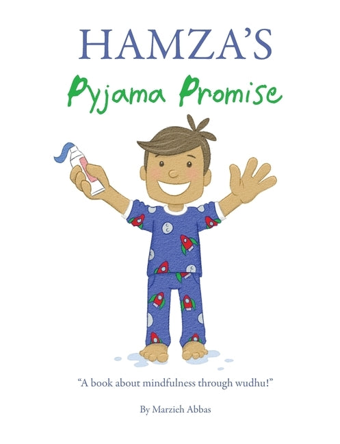 Hamza's Pyjama Promise: A book about mindfulness through wudhu! by Abbas, Marzieh