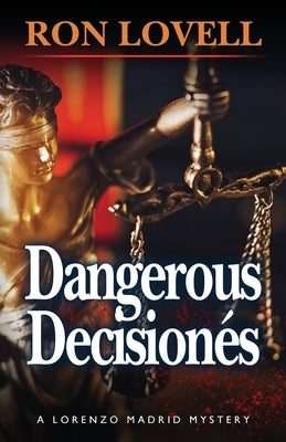 Dangerous Decisionés: A Lorenzo Madrid Mystery, Book 4 by Lovell, Ron