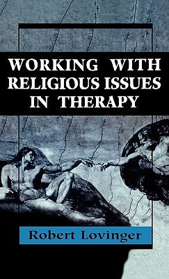 Working Religious Issues In Therapy by Lovinger, Robert J.