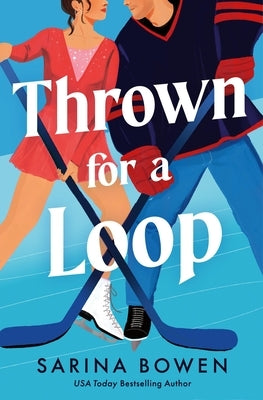 Thrown for a Loop: A New York Legends Hockey Romance by Bowen, Sarina