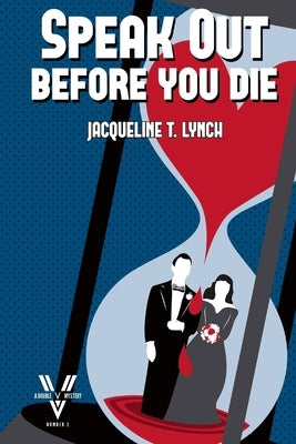 Speak Out Before You Die: A Double V Mystery by Lynch, Jacqueline T.