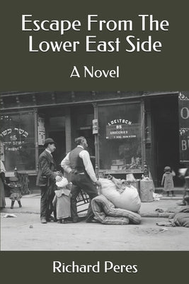 Escape from the Lower East Side by Peres, Richard