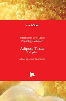 Adipose Tissue: An Update by Catala, Angel