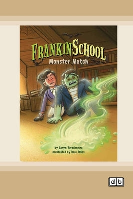 Monster Match: Frankinschool Book 1 (Dyslexia-Friendly Edition) by Rivadeneira, Caryn