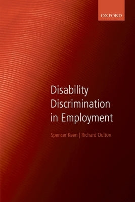 Disability Discrimination in Employment by Keen, Spencer