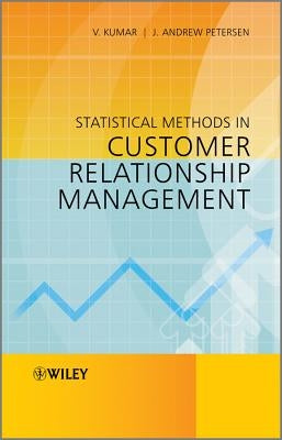 Statistical Methods in Customer Relationship Management by Kumar, V.