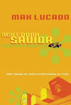 Next Door Savior by Lucado, Max