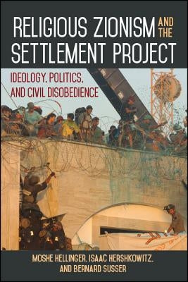Religious Zionism and the Settlement Project by Hellinger, Moshe