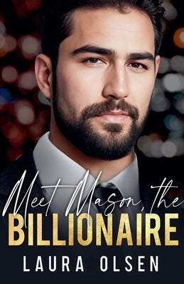 Meet Mason, the Billionaire by Olsen, Laura