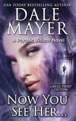 Now You See Her...: A Psychic Visions Novel by Mayer, Dale