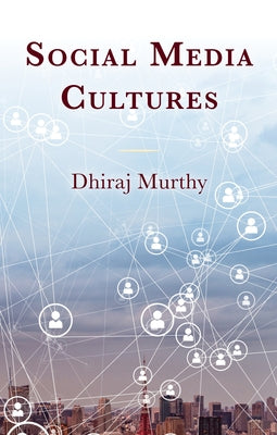 Social Media Cultures by Murthy, Dhiraj