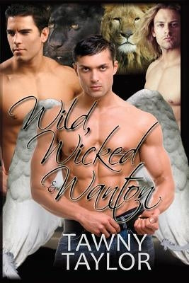 Wild, Wicked & Wanton by Taylor, Tawny