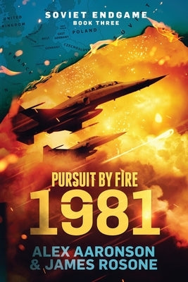 Pursuit by Fire: 1981 by Aaronson, Alex