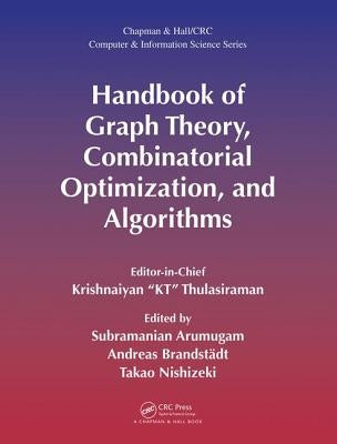 Handbook of Graph Theory, Combinatorial Optimization, and Algorithms by Thulasiraman, Krishnaiyan Kt