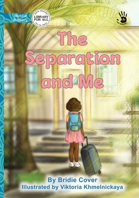 The Separation and Me - Our Yarning by Cover, Bridie