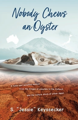 Nobody Chews an Oyster: A Memoir by Keyssecker, Jessie