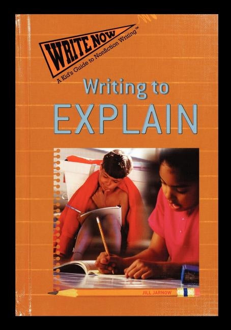 Writing to Explain by Jarnow, Jill