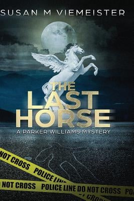 The Last Horse by Viemeister, Susan M.