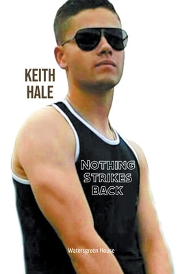 Nothing Strikes Back by Hale, Keith