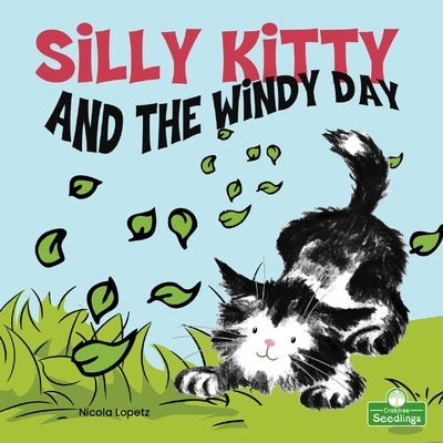Silly Kitty and the Windy Day by Lopetz, Nicola