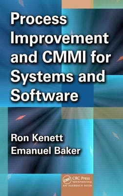 Process Improvement and Cmmi� For Systems and Software by Kenett, Ron S.