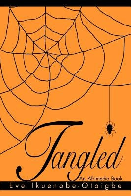 Tangled: An Afrimedia Book by Otaigbe, Eve Ikuenobe