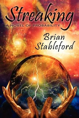 Streaking: A Novel of Probability by Stableford, Brian