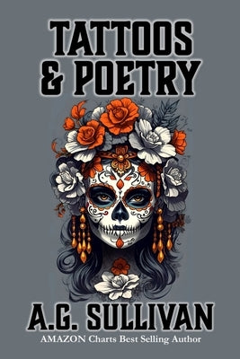 Tattoos & Poetry by Sullivan, A. G.
