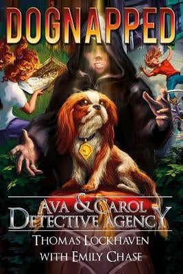 Ava & Carol Detective Agency: Dognapped by Lockhaven, Thomas