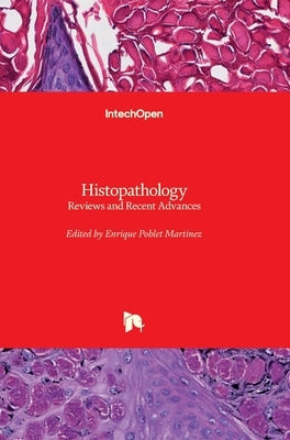 Histopathology: Reviews and Recent Advances by Poblet, Enrique