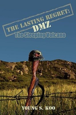 The Lasting Regret: DMZ: The Sleeping Volcano by Koo, Young S.