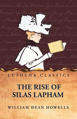 The Rise of Silas Lapham by William Dean Howells