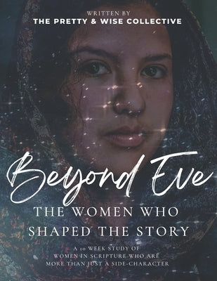 Beyond Eve: The Women Who Shaped the Story by Terry, Lyndsay Ann