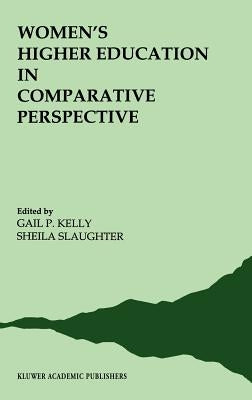 Women's Higher Education in Comparative Perspective by Kelly, G. P.