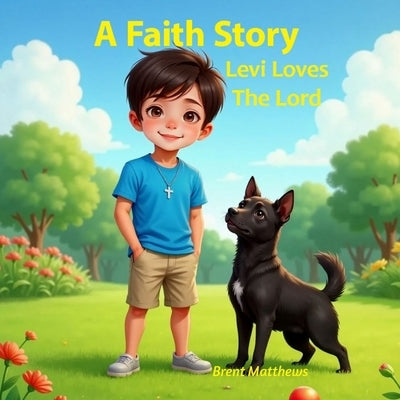 A Faith Story - Levi Loves the Lord by Matthews, Brent