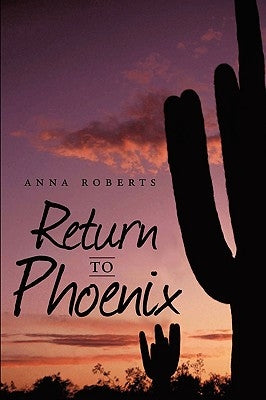 Return to Phoenix by Roberts, Anna