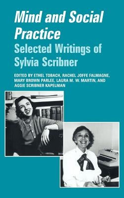 Mind and Social Practice by Scribner, Sylvia