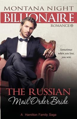 Billionaire Romance: The Russian Mail Order Bride by Night, Montana