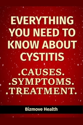Everything you need to know about Cystitis: Causes, Symptoms, Treatment by Health, Bizmove