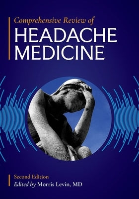 Comprehensive Review of Headache Medicine by Levin, Morris