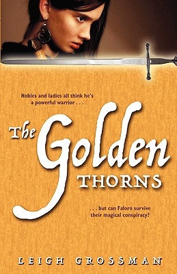 The Golden Thorns by Grossman, Leigh Ronald
