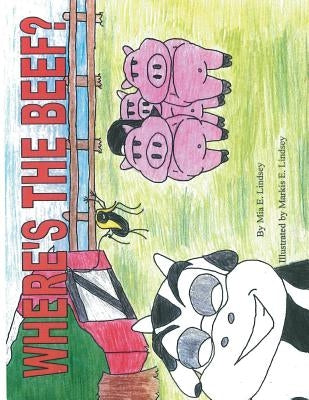 Where's the Beef? by Lindsey, Mia E.