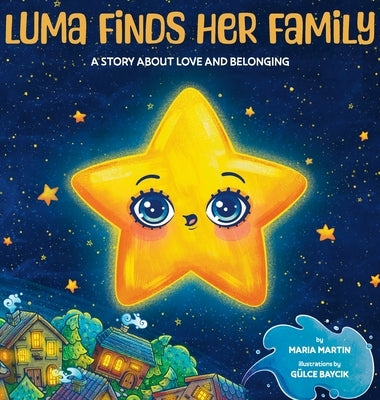 Luma Finds Her Family: A story about love and belonging by Martin, Maria