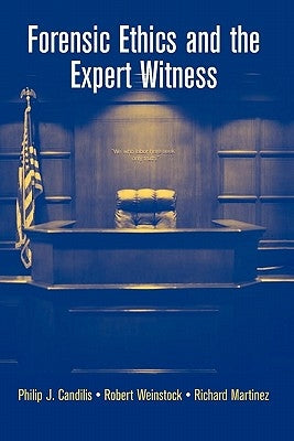 Forensic Ethics and the Expert Witness by Candilis, Philip J.