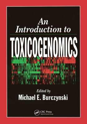 An Introduction to Toxicogenomics by Burczynski, Michael E.