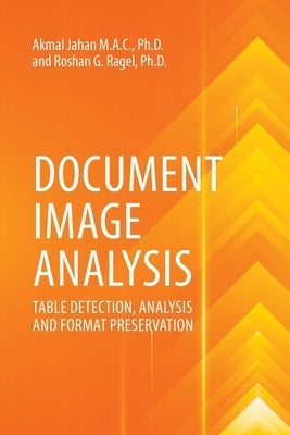 Document Image Analysis: Table Detection, Analysis And Format Preservation by Mac, Akmal Jahan