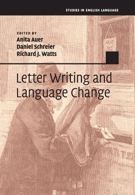 Letter Writing and Language Change by Auer, Anita