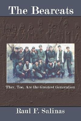 The Bearcats: They, Too, Are the Greatest Generation by Salinas, Raul F.