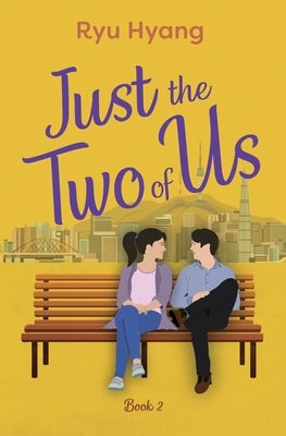 Just the Two of Us, Book 2 by Ryu Hyang